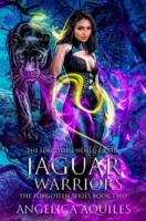 The Forgotten World of the Jaguar Warriors: The Forgotten Series