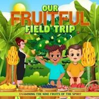 Our Fruitful Field Trip