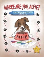 Where Are You, Alfie? Coloring & Activity Book