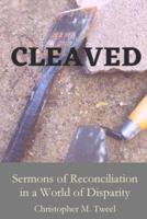 Cleaved: Sermons of reconciliation in a world of disparity