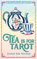 Tea is for Tarot: A Haunted Tearoom Cozy Mystery