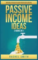 Passive Income Ideas: 2 Books in 1: Make Money Online with Social Media Marketing, Retail Arbitrage, Dropshipping, E-Commerce, Blogging, Affiliate Marketing and More