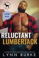 Reluctant Lumberjack Large Print