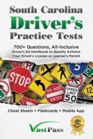 South Carolina Driver's Practice Tests: 700+ Questions, All-Inclusive Driver's Ed Handbook to Quickly achieve your Driver's License or Learner's Permit (Cheat Sheets + Digital Flashcards + Mobile App)