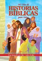 365 Días De Historias Bíblicas Para Niños: Una Historia Por Día - Todo El Año / 365 Days of Bible Stories for Children: A Story for Every Day All Year Lon