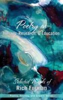 Poetry as Therapy, Research, and Education