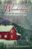 Wonderland: Life After the Zombie Apocalypse