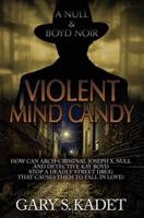Violent Mind Candy: A Null & Boyd Noir