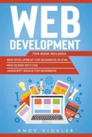 Web development: This book includes : Web development for Beginners in HTML + Web design with CSS + Javascript basics for Beginners