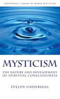 Mysticism: The Nature and Development of Spiritual Consciousness