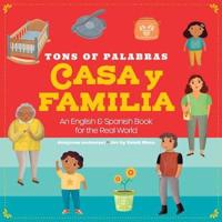 Tons of Palabras: Casa Y Familia. An English & Spanish Book for the Real World