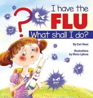 I Have the Flu What Shall I Do?