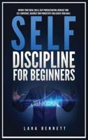 Self-Discipline for Beginners: Improve Your Social Skills, Beat Procrastination, Increase Your Self-Confidence, Maximize Your Productivity and Achieve Your Goals