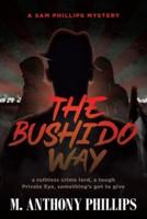 The Bushido Way: A Sam Phillips Mystery