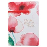 Heartfelt Journal Never Give Up Ever Coral Poppies, Elastic Closure, 256 Lined Pages