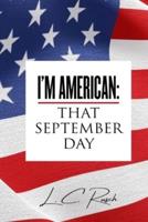 I'm American: That September Day