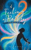 A Feeling of Poetry: Unbound