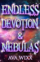 Endless Devotion & Nebulas