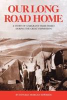 Our Long Road Home: A Story of a Migrant Farm Family During the Great Depression