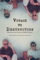 Voyage To Destruction : The Moroccan Letters of Alfred Chester