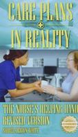 Care Plans in Reality: The Nurse's Helping Hand Revised Version