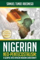 Nigerian Neo-Pentecostalism : A Glimpse into African Modern Christianity