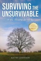 Surviving the Unsurvivable: A True Account of Love and Loss