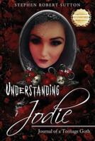 Understanding Jodie : Journal of a Teenage Goth