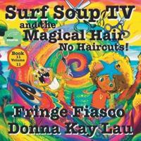 Surf Soup TV and the Magical Hair