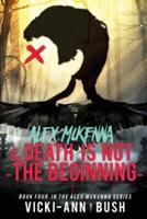 Alex McKenna and Death Is Not the Beginning