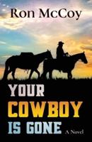 Your Cowboy Is Gone