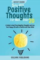 Stay With Positive Thoughts for Men Over 20