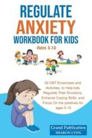 REGULATE ANXIETY WORKBOOK FOR KIDS