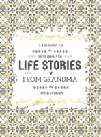 A Treasury of Memories and Life Stories From Grandma To Grandkids