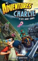 Adventures of Charlie: A 6th Grade Gamer #2
