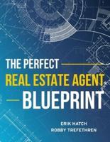 The Perfect Real Estate Agent Blueprint