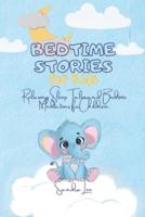 BEDTIME STORIES FOR KIDS: Relaxing Sleep Tales and Bedtime Meditations for Children.