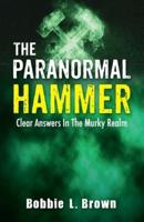 The Paranormal Hammer: Clear Answers In The Murky Realm