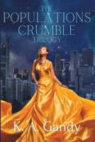 The Populations Crumble Trilogy Omnibus Edition