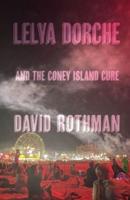 Lelya Dorche and the Coney Island Cure