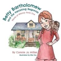 Betty Bartholomew and the Vanishing Begonias