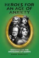 Heroes for an Age of Anxiety