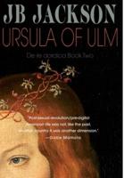 Ursula of Ulm (De Re Dordica, Book Two)