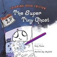 The Super Tiny Ghost: Coloring Book Edition
