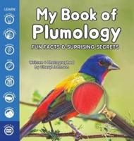 My Book of Plumology: Fun Facts & Surprising Secrets