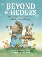Beyond the Hedges: The Most Curious Adventure of Hedgehog and Mouse