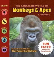 The Fantastic World of Monkeys & Apes and More