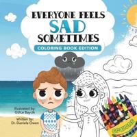 Everyone Feels Sad Sometimes: Coloring Book Edition