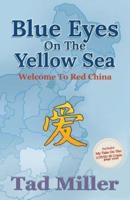 Blue Eyes on the Yellow Sea: Welcome to Red China