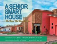 A Senior Smart House: The Home That Cares for You